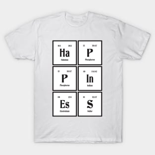 Happiness | Periodic Table T-Shirt